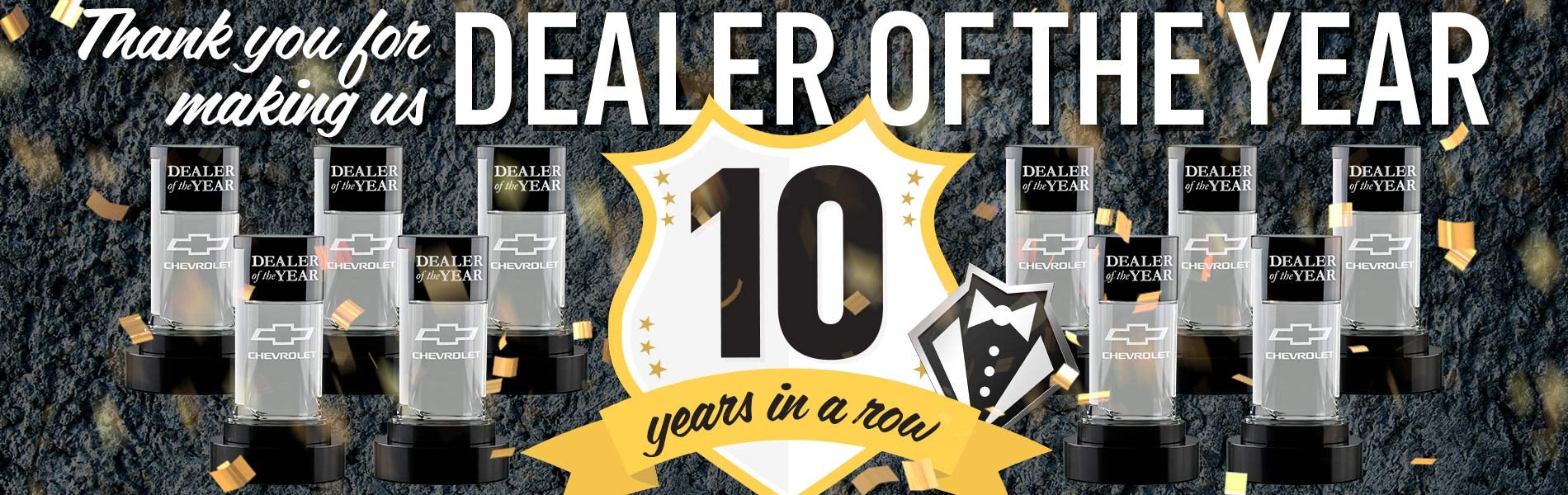 Thank You For Making Us Dealer Of The Year 10 Years In A Row